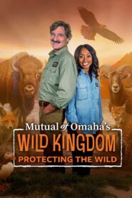 Mutual of Omaha’s Wild Kingdom Protecting the Wild