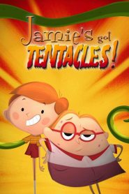 Jamie’s Got Tentacles!